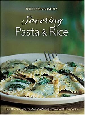 Savoring Pasta & Rice: Best Recipes from the Award-Winning International Cookbooks by Lori De Mori, Georgeanne Brennan, Kerri Conan