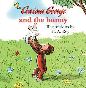 Curious George and the Bunny by H.A. Rey