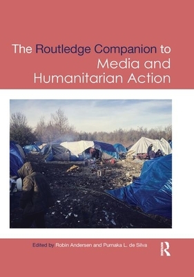 Routledge Companion to Media and Humanitarian Action by 