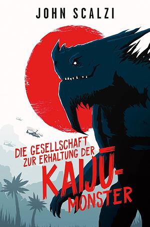 Die Gesellschaft zur Erhaltung der Kaijū-Monster: (limitierte Collector's Edition mit Farbschnitt und Miniprint) by John Scalzi