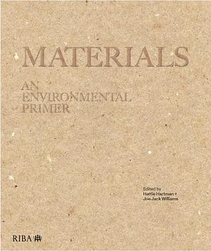 Materials: An environmental primer by Hattie Hartman