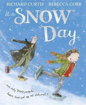 Snow Day by Richard Curtis, Rebecca Cobb