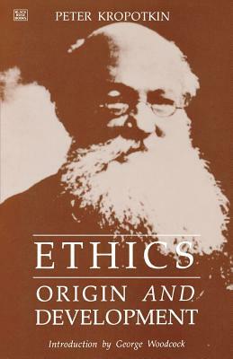 Ethics: Origins and Development by Peter Kropotkin