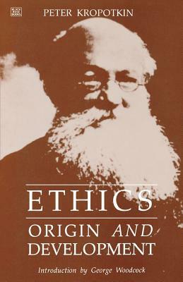 Ethics: Origin and Development by Peter Kropotkin