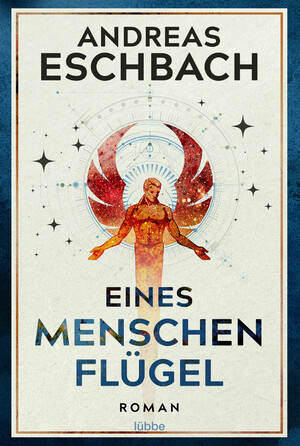 Eines Menschen Flügel by Andreas Eschbach