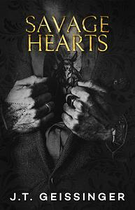 Savage Hearts by J.T. Geissinger