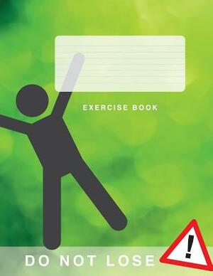 Exercise Book: The Sequel (Green Cover) Supporting Learning and Self Actualisation by David Morgan