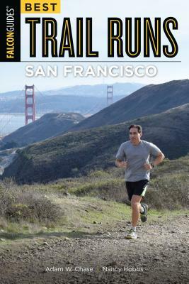 Best Trail Runs San Francisco by Nancy Hobbs, Adam Chase