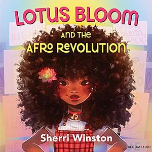 Lotus Bloom and the Afro Revolution by Sherri Winston