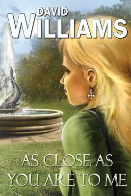 As Close as You Are to Me by David Williams
