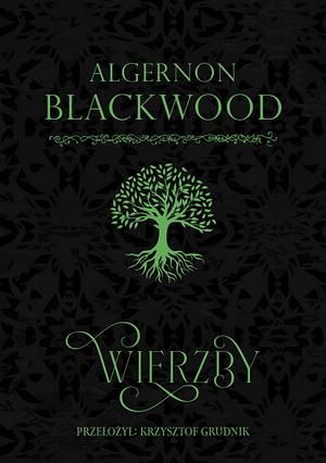 Wierzby by Algernon Blackwood