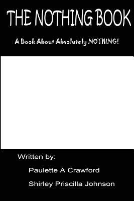 The Nothing Book by Shirley Priscilla Johnson, Paulette Crawford