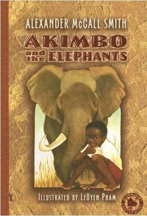 Akimbo and the Elephants by Alexander McCall Smith, LeUyen Pham