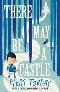 There May Be a Castle by Piers Torday