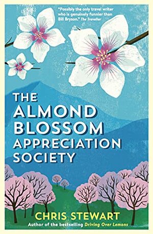 The Almond Blossom Appreciation Society by Chris Stewart