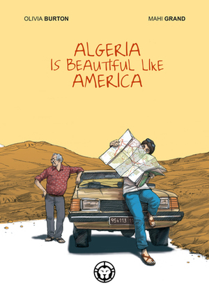 Algeria Is Beautiful Like America by Mahi Grand, Olivia Burton
