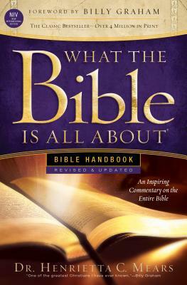 What the Bible Is All about NIV: Bible Handbook by Henrietta Mears