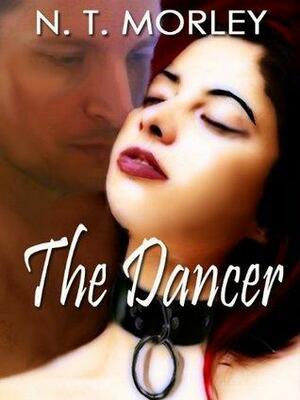 The Dancer by N.T. Morley
