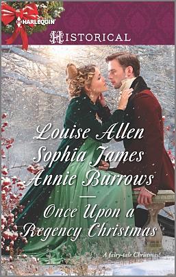 Once Upon a Regency Christmas: On a Winter's Eve\Marriage Made at Christmas\Cinderella's Perfect Christmas by Annie Burrows, Sophia James, Louise Allen
