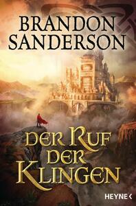 Der Ruf der Klingen by Brandon Sanderson