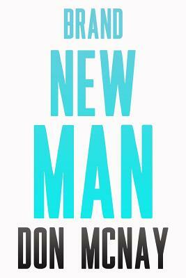 Brand New Man: My Weight Loss Journey by Don McNay