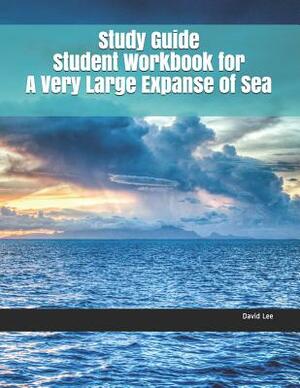 Study Guide Student Workbook for a Very Large Expanse of Sea by David Lee