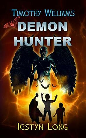 Timothy Williams Demon Hunter (Timothy Williams,#1) by Iestyn Long