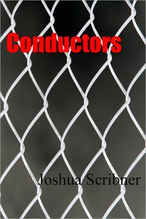 Conductors by Joshua Scribner