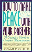 How to Make Peace with Your Partner by Connie Peck