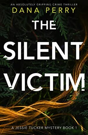 The Silent Victim by Dana Perry