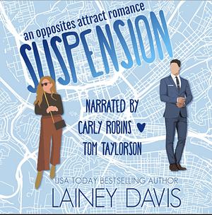 Suspension: An Opposites Attract Romance by Lainey Davis