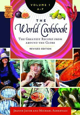 The World Cookbook [4 Volumes]: The Greatest Recipes from Around the Globe, 2nd Edition by Michael Ashkenazi, Jeanne Jacob