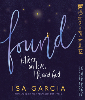 Found: Letters on Love, Life, and God by Crae Achacoso, Isa Garcia
