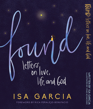 Found: Letters on Love, Life, and God by Isa Garcia, Crae Achacoso