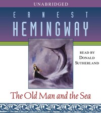 The Old Man and the Sea by Ernest Hemingway