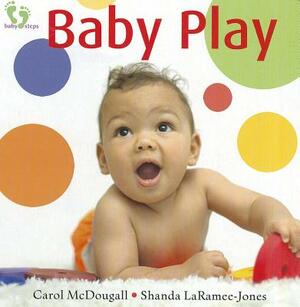 Baby Play by Carol McDougall, Shanda Laramee-Jones