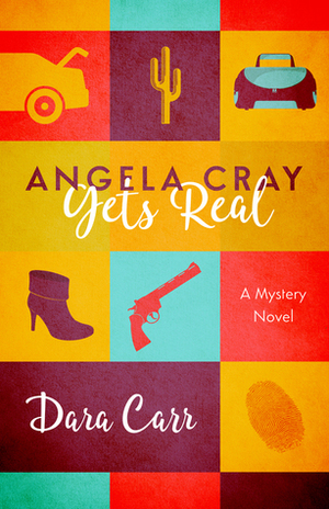 Angela Cray Gets Real by Dara Carr
