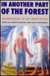 In Another Part of the Forest: An Anthology of Gay Short Fiction by Alberto Manguel