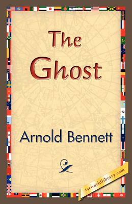 The Ghost by Arnold Bennett