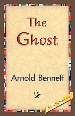 The Ghost by Arnold Bennett