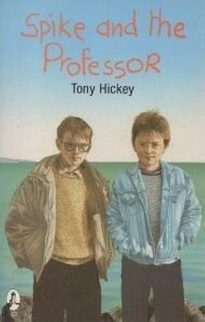 Spike and the Professor by Tony Hickey