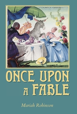 Once Upon a Fable by Mariah Robinson