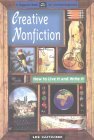 Creative Nonfiction: How to Live It and Write It by Lee Gutkind