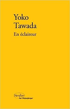 En éclaireur by Yōko Tawada