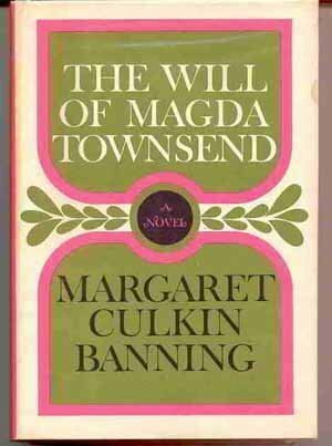 The Will of Magda Townsend by Margaret Culkin Banning