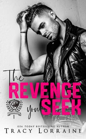 The Revenge You Seek by Tracy Lorraine