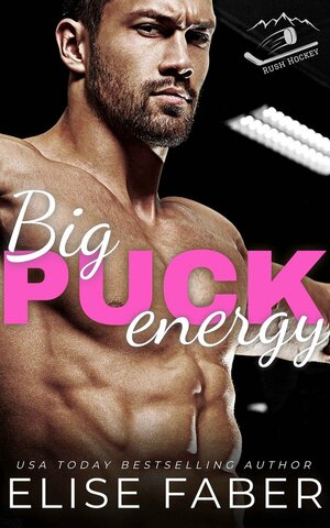 Big Puck Energy by Elise Faber