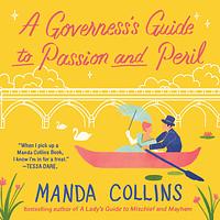 A Governess's Guide to Passion and Peril by Manda Collins