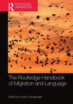 The Routledge Handbook of Migration and Language by 
