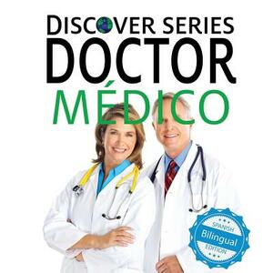 Doctor / Médico by Xist Publishing